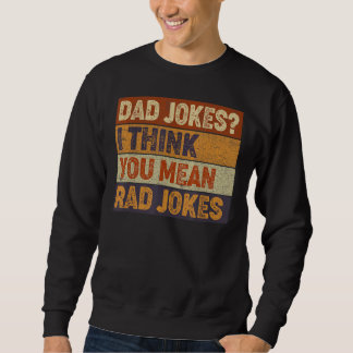 Sudadera Hombres Papá Chistes Creo Que Quieres Decir Padre