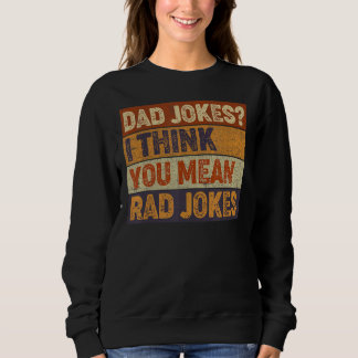 Sudadera Hombres Papá Chistes Creo Que Quieres Decir Padre