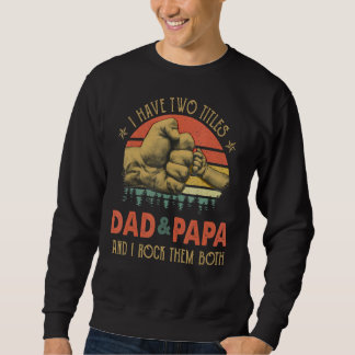 Sudadera Hombres Papa Padres Día Que Tengo Dos Títulos Papá