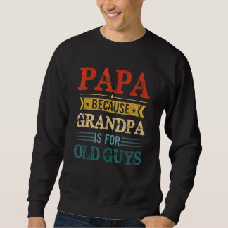 Sudadera Hombres Papá Porque El Abuelo Es Para Hombres Mayo