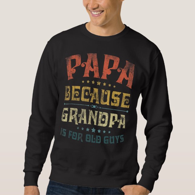 Sudadera Hombres Papa Porque El Abuelo Es Para Los Ancianos (Anverso)