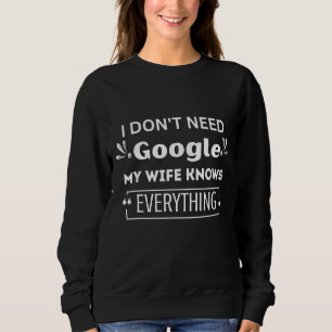 Sudadera Hombres que no necesito Google Mi esposa lo sabe t