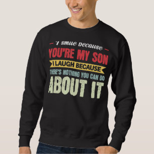 Sudadera Hombres que sonrío porque eres mi hijo papá