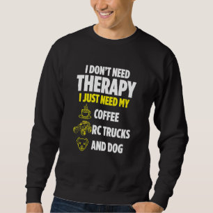Sudadera Hombres, Solo Necesito Mis Camiones De Café Rc Y P