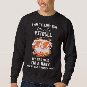 Sudadera Hombres, Te Digo Que No Soy Un Pitbull Gracioso.