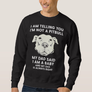 Sudadera Hombres, Te Digo Que No Soy Un Pitbull Gracioso.