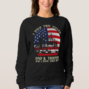 Sudadera Hombres Tengo Dos Títulos Papá Y Camionero Los Roc
