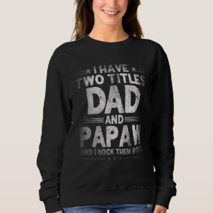 Sudadera Hombres, tengo dos títulos, papá y el día del padr