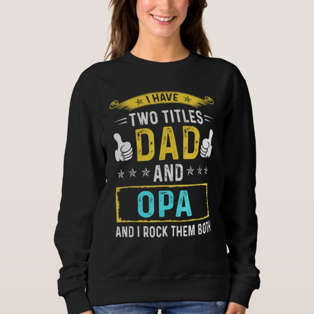 Sudadera Hombres Tengo Dos Títulos Papá Y Opa - Para Padre (Anverso)