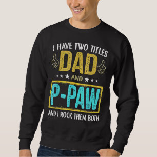 Sudadera Hombres Tengo Dos Títulos Papá Y P Paw Para Padre