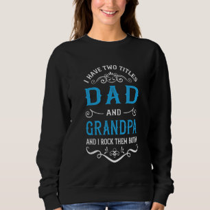 Sudadera Hombres, Tengo Dos Títulos, Papá Y Padre Del Abuel