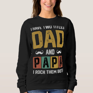 Sudadera Hombres Tengo Dos Títulos Papá Y Papá Padre Día D