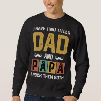 Sudadera Hombres Tengo Dos Títulos Papá Y Papá Padre Día D