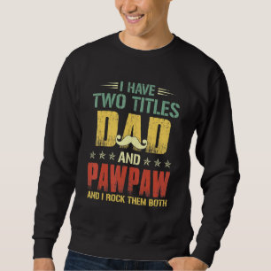 Sudadera Hombres Tengo Dos Títulos Papá Y Pawpaw Funny Fath