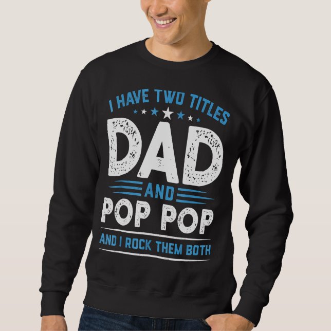 Sudadera Hombres Tengo Dos Títulos Papá Y Pop Pop Los Rock  (Anverso)