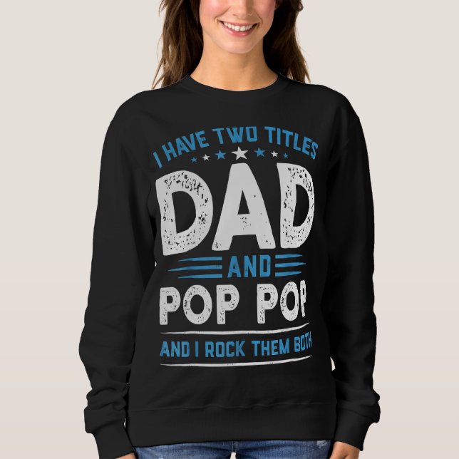 Sudadera Hombres Tengo Dos Títulos Papá Y Pop Pop Los Rock  (Anverso)