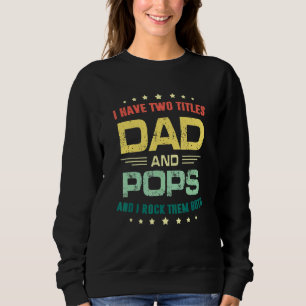 Sudadera Hombres Tengo Dos Títulos Papá Y Pops Famosos Padr