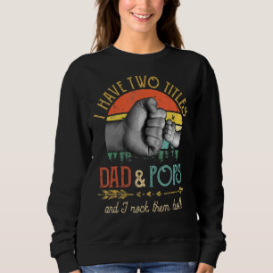 Sudadera Hombres Tengo Dos Títulos Papá Y Pops Y Yo Rocío E