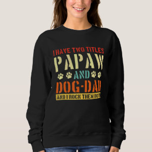 Sudadera Hombres Tengo Dos Títulos Papaw Y Vinatge Perro-Pa