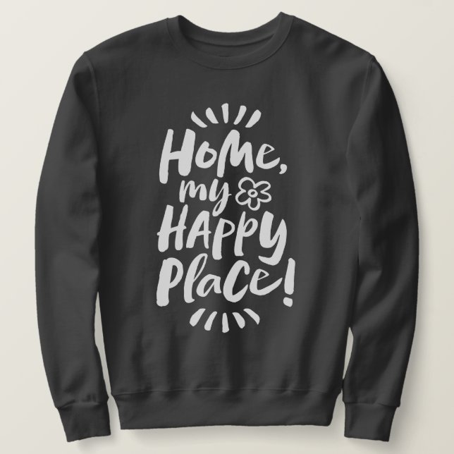 Sudadera HOME my Happy Place!  Shelter in Place - Homebody (Anverso del diseño)