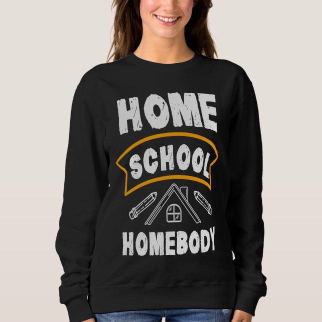 Sudadera Home School Homebody Homeschool Student Teacher (Anverso)