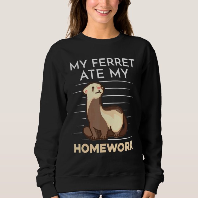 Sudadera Homework Eating Excuse Quote For Student Ferret (Anverso)