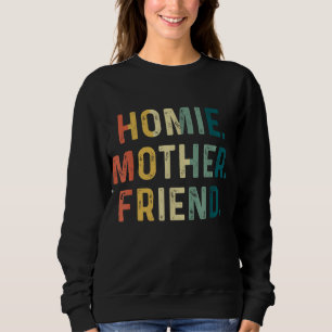 Sudadera Homie Mother Friend Best Mom Ever Día de la Madre