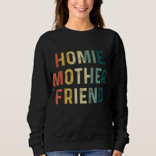 Sudadera Homie Mother Friend Best Mom Ever Día de la Madre