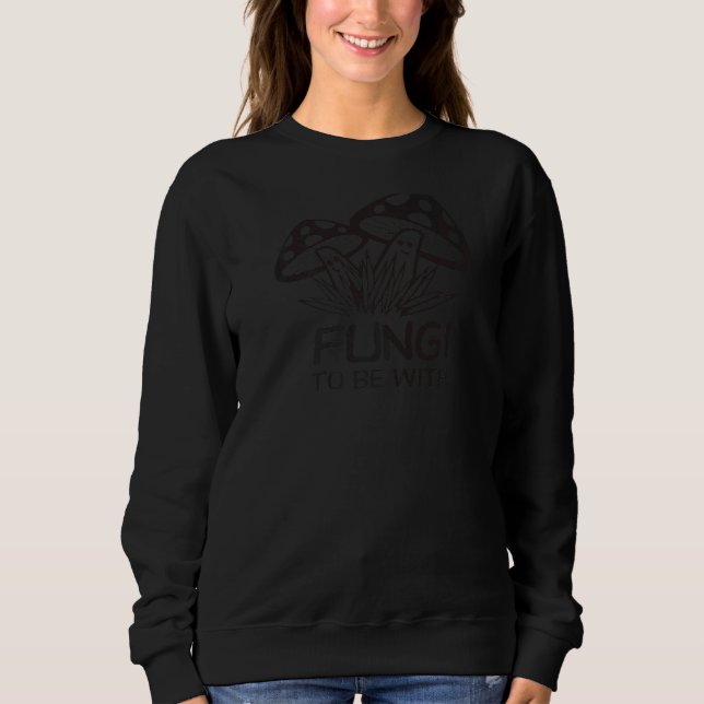 Sudadera Hongos Para Estar Con Mycology Mushroom Pun (Anverso)