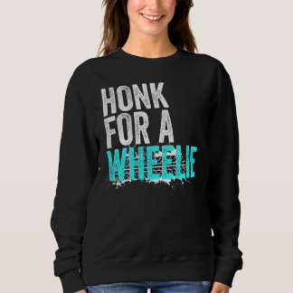 Sudadera Honk For A Wheelie Freestyle Motorcycle Stunt