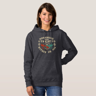 Sudadera Honoring the Treaty Within Us All