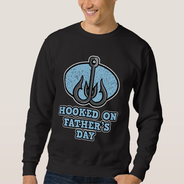 Sudadera Hooked on Father s Day Fishing Father s Day (Anverso)