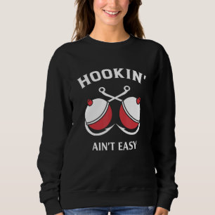 Sudadera Hookin Aint Easy Fishman Fishing Bobbers