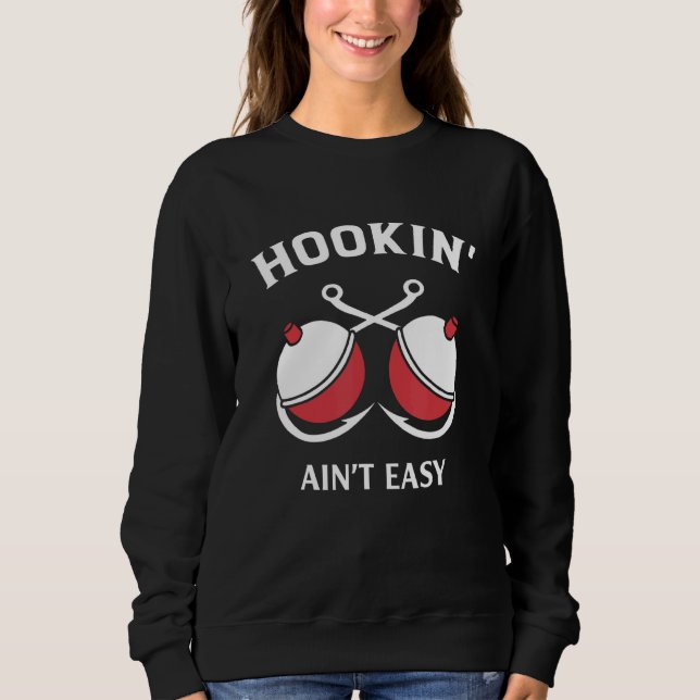 Sudadera Hookin Aint Easy Fishman Fishing Bobbers (Anverso)