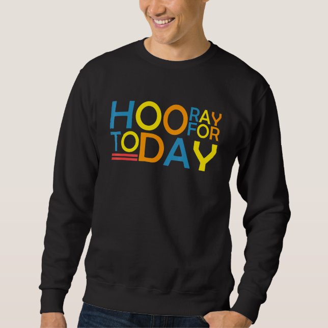 Sudadera Hooray For Today Elevando Pensamientos Positivos H (Anverso)