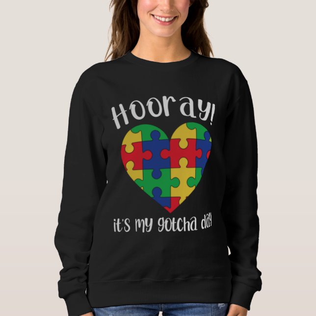 Sudadera Hooray It s My Gotcha Day Autism Puzzle Pieces Ado (Anverso)