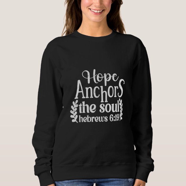 Sudadera Hope Anchors The Soul Hebrews 619 Christian Faith (Anverso)