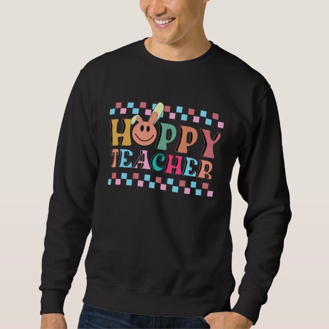 Sudadera Hoppy Teacher Bunny Ears Teacher Appreciation For  (Anverso)