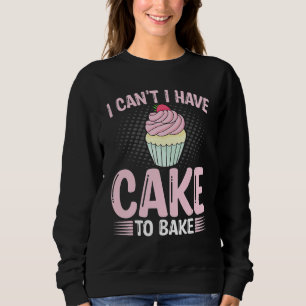 Sudadera Horneando   No Puedo Tengo Pastel para Hornear Pan