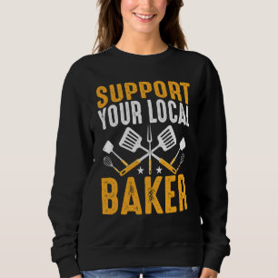 Sudadera Horneando Pan  Panadero   Apoya a tu Panadero Loca