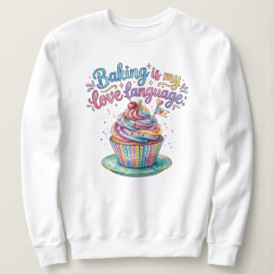 Sudadera Hornear es mi idioma del amor Pastelito de Cupcake