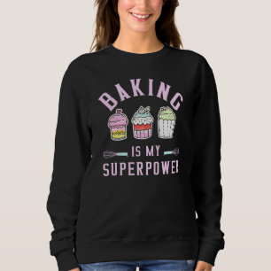 Sudadera Hornear es mi superpoder - Pastelero Chef Panaderí