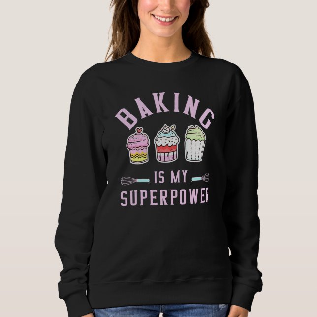 Sudadera Hornear es mi superpoder - Pastelero Chef Panaderí (Anverso)