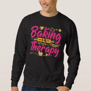 Sudadera Hornear Es Mi Terapia   Panadero Hornear Pan