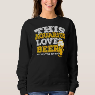 Sudadera Horoscope Aquarius Zodiac Rótulo ama a la cerveza