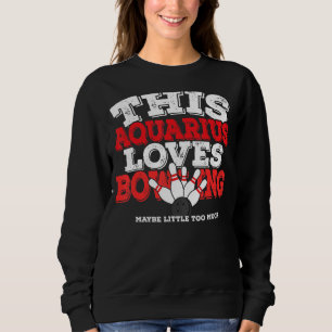 Sudadera Horoscope Zodiac Rótulo Aquarius Ama Bowling