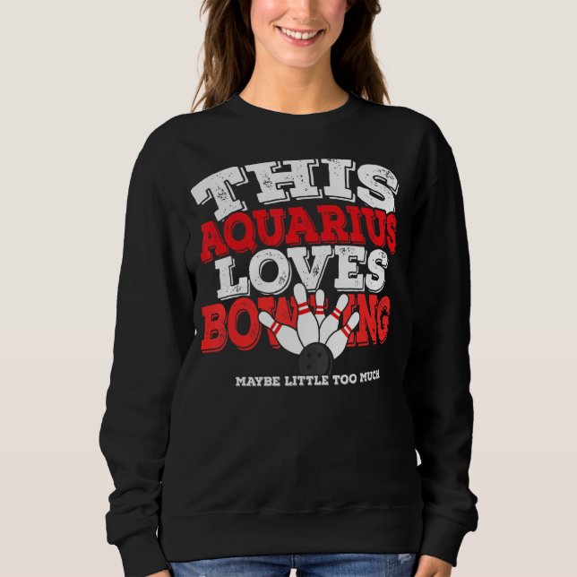 Sudadera Horoscope Zodiac Rótulo Aquarius Ama Bowling (Anverso)