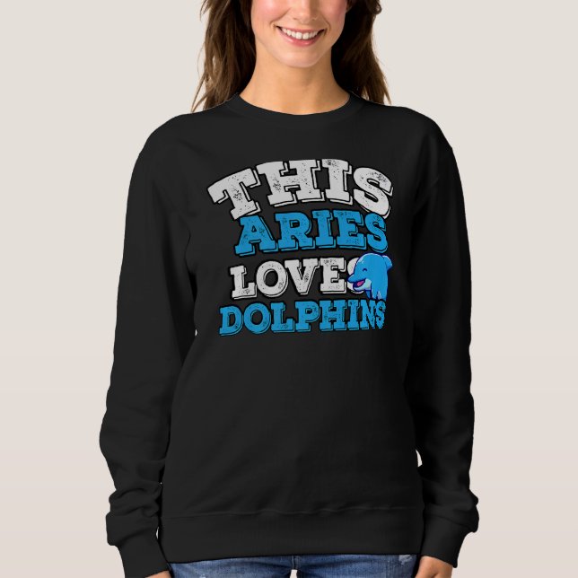 Sudadera Horoscope Zodiac Rótulo Aries ama a los delfines (Anverso)