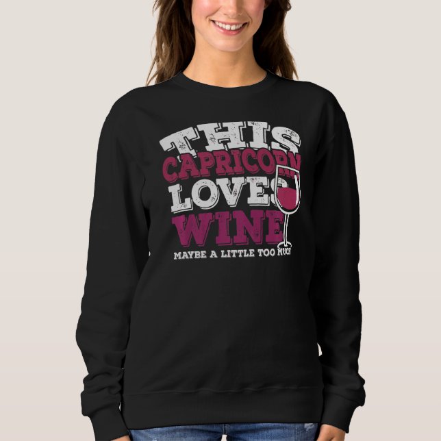 Sudadera Horoscope Zodiac Rótulo Capricorn Ama el Vino (Anverso)