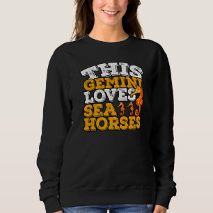 Sudadera Horoscope Zodiac Rótulo Gemini ama Caballos de Mar
